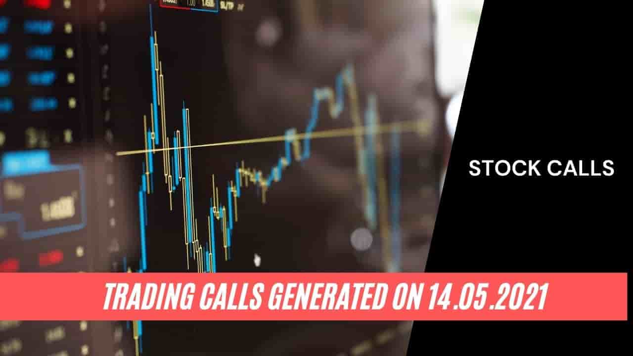 Stock Calls on 14.05.2021 for Stock Market Trading